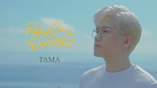 NGÀY EM ĐẸP NHẤT  TAMA Official Music Video [upl. by Oniskey]