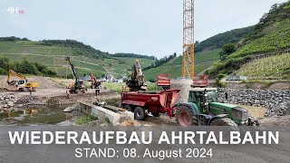 WIEDERAUFBAU AHRTALBAHN Sachstand vom 07082024 [upl. by Haissi]