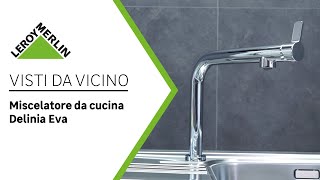 Visti da vicino miscelatore da cucina Eva cromato DELINIA  Leroy Merlin [upl. by Izogn]