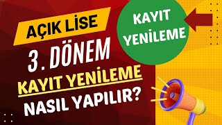 3 Dönem Kayıt Yenileme Nasıl Yapılır Açık Lise 3 Dönem Kayıt Yenileme İşlemleri Başladı [upl. by Lustig397]