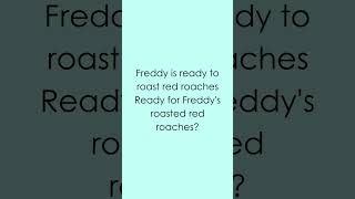 402  Freddy is ready to roast red roaches challenge tonguetwisterchallenge [upl. by Jasen]