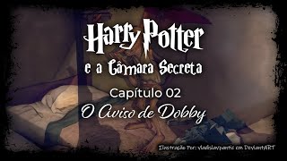 Harry Potter e a Câmara Secreta Capítulo 02 O Aviso de Dobby [upl. by Steel]