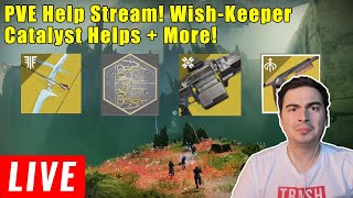 LIVE  Destiny 2 HELP STREAM WISHKEEPER CATALYST WISH ENDER KINGS FALL XENOPHAGE  MORE [upl. by Angie]