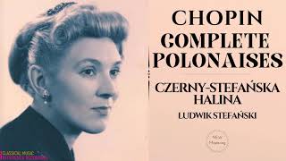 Chopin  Complete Polonaises Heroïque Militaire Brillante Fantaisie rfrc HCzernyStefańska [upl. by Iridis2]