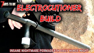 7 Days to Die 11 Electrocutioner Baton Build on Nightmare Settings Permadeath Insane Daily Horde 1 [upl. by Ritch]