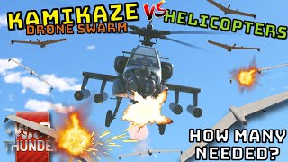 KAMIKAZE DRONE SWARM VS HELIS  How Many Does It Take  WAR THUNDER [upl. by Anoirb]