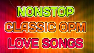 Nonstop Tagalog Lobe Song Classic Opm [upl. by Lebezej811]