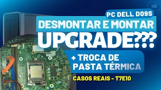 PC DELL D09S como DESMONTAR MONTAR e TROCAR PASTA TÉRMICA Tipos de UPGRADE  T7E10 [upl. by Ailecnarf]