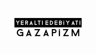 Gazapizm  Yeraltı Edebiyatı [upl. by Anelle]