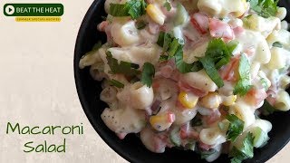 Macaroni Salad Recipe  मैकरोनी सलाद  Summer Special Recipes  Beat the HEAT  S01 [upl. by Aicittel]