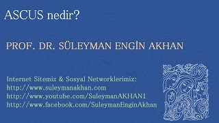 ASCUS nedir  Prof Dr Süleyman Engin Akhan [upl. by Aneg921]