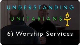 Understanding Unitarians Worship Services [upl. by Kosiur]