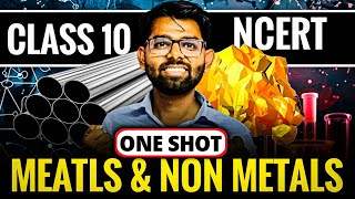 Metals and Non Metals🔥 CLASS 10 ONE SHOT Ncert Covered [upl. by Enirual440]