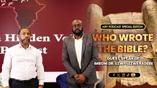 Imboni Dr uZwiLezwe Radebe on WHO WROTE THE BIBLE  AHV PODCAST EPISODE 8 AHVPodcast [upl. by Dorcus]