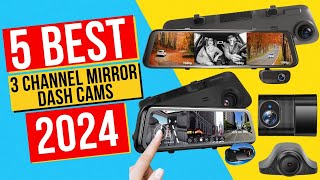 Best 3 Channel Mirror Dash Cams In 2024  Top 5 3 Channel Mirror Dash Cams [upl. by Etam]