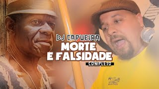 DJ CAPUEIRA  MORTE E FALSIDADE  COMPLETO [upl. by Naillimxam999]