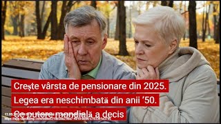 Crește vârsta de pensionare din 2025 Legea era neschimbată din anii ’50 Ce putere mondială a decis [upl. by Hurwit]