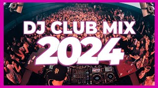 Music Mix 2024  Party Club Dance 2024  Best Remixes Of Popular Songs 2024 MEGAMIX [upl. by Lyn]