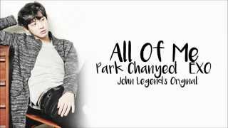 PARK CHANYEOL  ALL OF ME Lyrics [upl. by Adnohr]