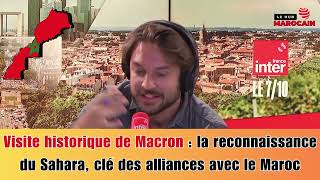 Macron reconnaît le Sahara marocain  un tournant historique qui scelle lalliance avec le Maroc [upl. by Armitage]