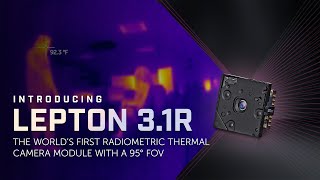 Spark Innovation with Lepton 31R  The Radiometric Micro Thermal Camera Module [upl. by Rehpetsirhc]