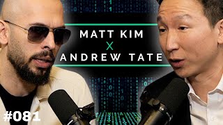 The BEST Andrew Tate Podcast Interview  Matt Kim 081 [upl. by Lehcor]