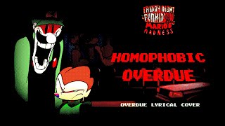 HOMOPHOBIC OVERDUE FNF OVERDUE LYRICAL COVER [upl. by Dev]