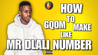 How To Make Gqom Like Mr Dlali Number Fl Studio 2023 [upl. by Rehpotsyrk]