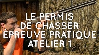 Comment passer son permis de chasser  Épreuve pratique  Atelier 1 [upl. by Odlanar]