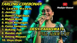 TARLING CIREBONAN ALBUM DESY PARASWATI JEMBET DEMEN TAPI DOSA CUMA SAMPEAN 2024 [upl. by Enilecram]