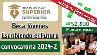 BECA para UNIVERSIDAD 💲2800 mensuales👩‍🎓 JÓVENES ESCRIBIENDO EL FUTURO 🟢¿Cómo Activa Ficha Escolar [upl. by Craw387]