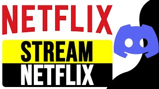 How to STREAM NETFLIX on DISCORD 2024  Share Netflix Screen on Discord Tutorial [upl. by Suravart]