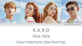 KARD 카드  Hola Hola Colour Coded Lyrics HanRomEng [upl. by Elliot]