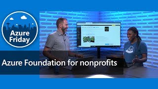 Azure Foundation for nonprofits  Azure Friday [upl. by Wivestad]