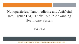 Nanomedicine amp Artificial Intelligence Their Convergent roles in advancing healthcare Part 1 [upl. by Jerz]