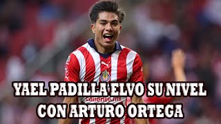 Yael Padilla A Logrado Mejorar Su Nivel Con Arturo Ortega Y Podria Ser Titular En Chivas [upl. by Siclari585]