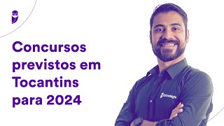 Concursos previstos em Tocantins para 2024  Prof Vinicius Silva [upl. by Gwenore778]