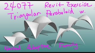 24077  Revit Modelling Exercise  Parametric Triangular Paraboloid Shape w Nested Adaptive Family [upl. by Kluge]