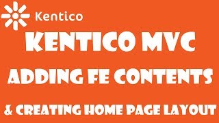 Kentico MVC 12 Adding FE Contents amp Creating Home Page Layout  Part 04 [upl. by Airdni]