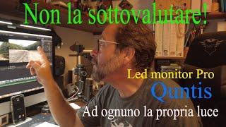 Quntis Led Monitor Pro  Ad ognuno la propria luce [upl. by Regni]