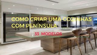 Como Criar Cozinhas Com Península 33 Modelos Perfeitos [upl. by Llien13]