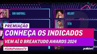 BREAKTUDO AWARDS 2024 Confira os indicados Transmissão aqui na POLIDORO TV [upl. by Fogarty]