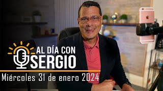 Noticias  Al Día con Sergio EN VIVO  Miércoles 31 de Enero del 2024 [upl. by Zined]