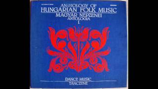 Anthology of Hungarian Folk Music I  Magyar Népzenei Antológia I  Tánczene 5LPB [upl. by Nanah]