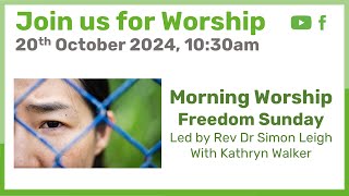 Morning Worship  20th October 2024 1030am  Freedom Sunday [upl. by Rubens]