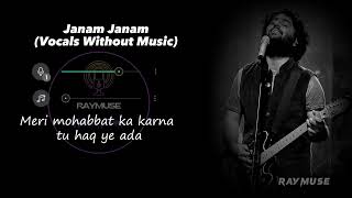 Janam Janam Without Music Vocals Only  Arijit Singh Lyrics  Raymuse [upl. by Handal]