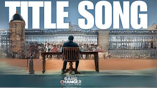 GAME CHANGER TITLE SONG  Game Changer Teaser  Ram Charan  Shankar  Thaman S  Nakash Aziz [upl. by Fabria80]