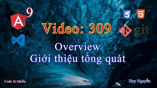 309  Angular 9  Overview  Giới thiệu tổng quát [upl. by Calbert]