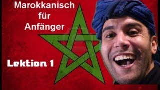 Lektion 1  Marokkanisch für Anfänger  parler marocain arabe  تعلم اللهجة المغربية [upl. by Ilah]