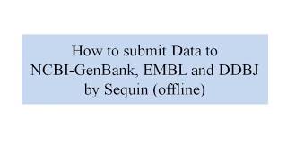 How to submit Data to NCBIGenBank by Sequin [upl. by Debo]